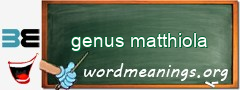 WordMeaning blackboard for genus matthiola